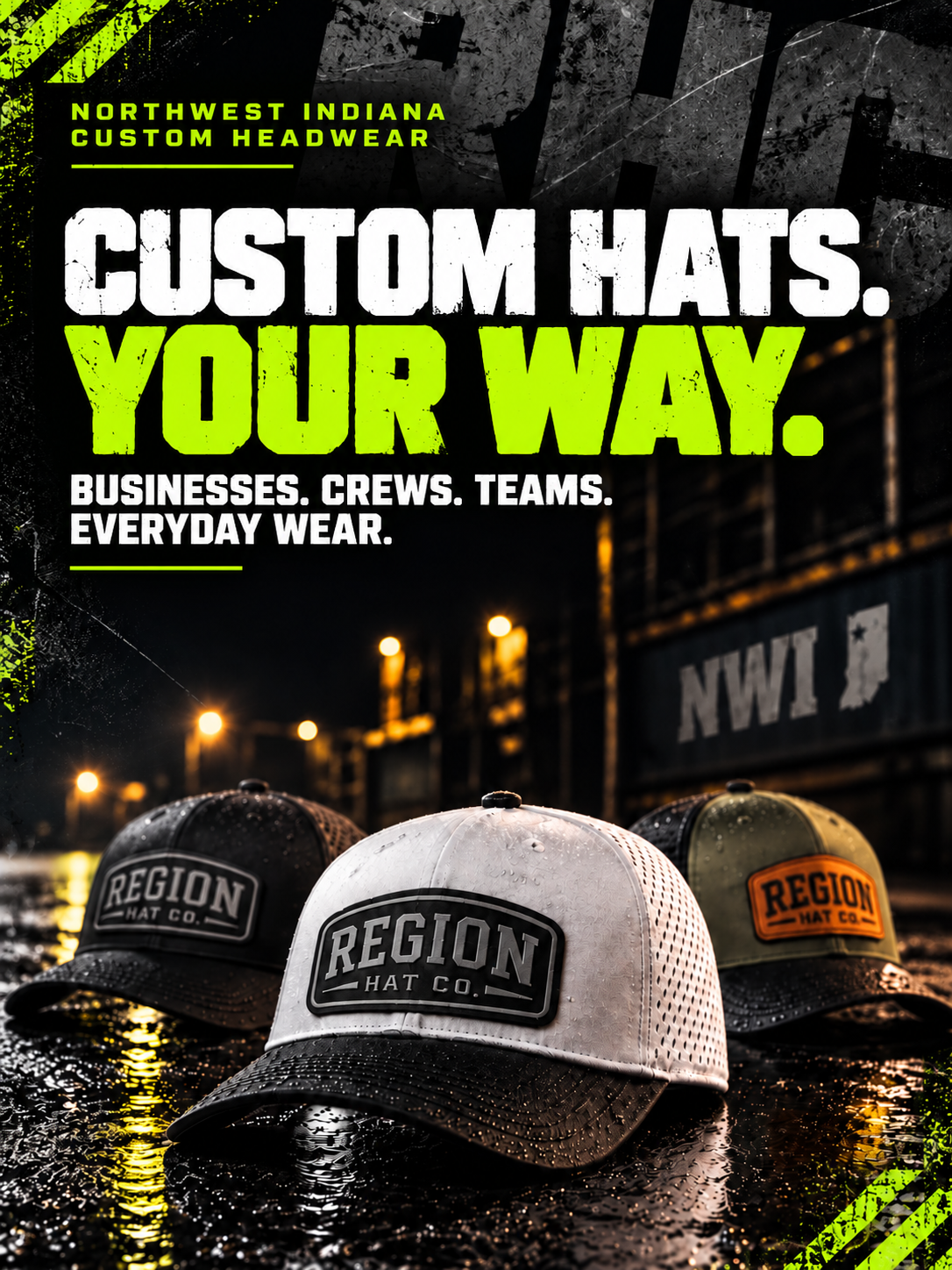 Region Hat Co. Custom hats, your way. For businesses, crews, teams, and everyday wear in Northwest Indiana.